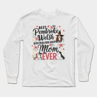 Best Australian Ever  Dog Mom Australian Shepherd funny Long Sleeve T-Shirt